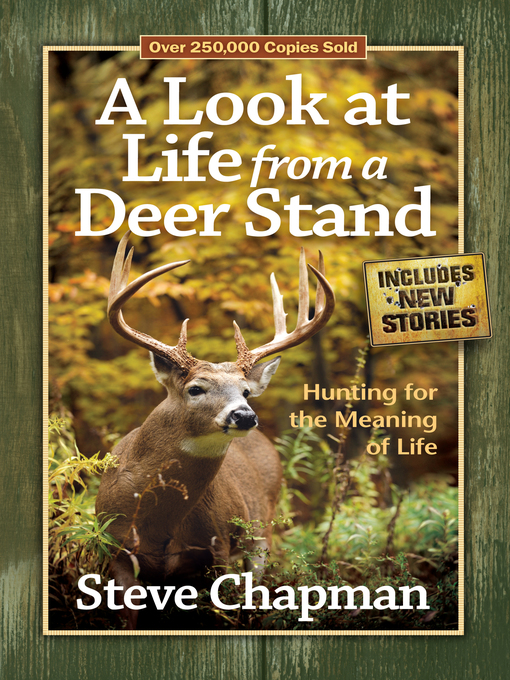 Title details for A Look at Life from a Deer Stand by Steve Chapman - Available
